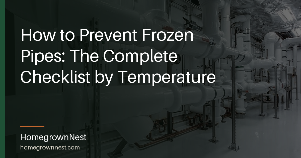 How to Prevent Frozen Pipes: The Complete Checklist by Temperature