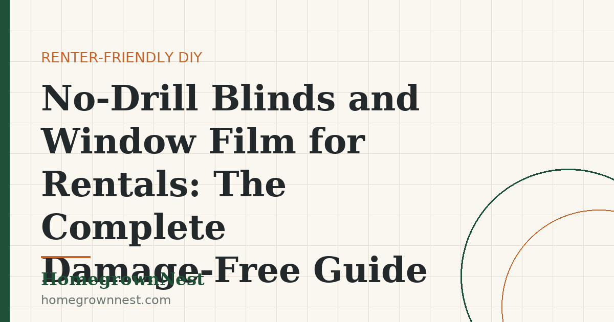 No-Drill Blinds and Window Film for Rentals: The Complete Damage-Free Guide